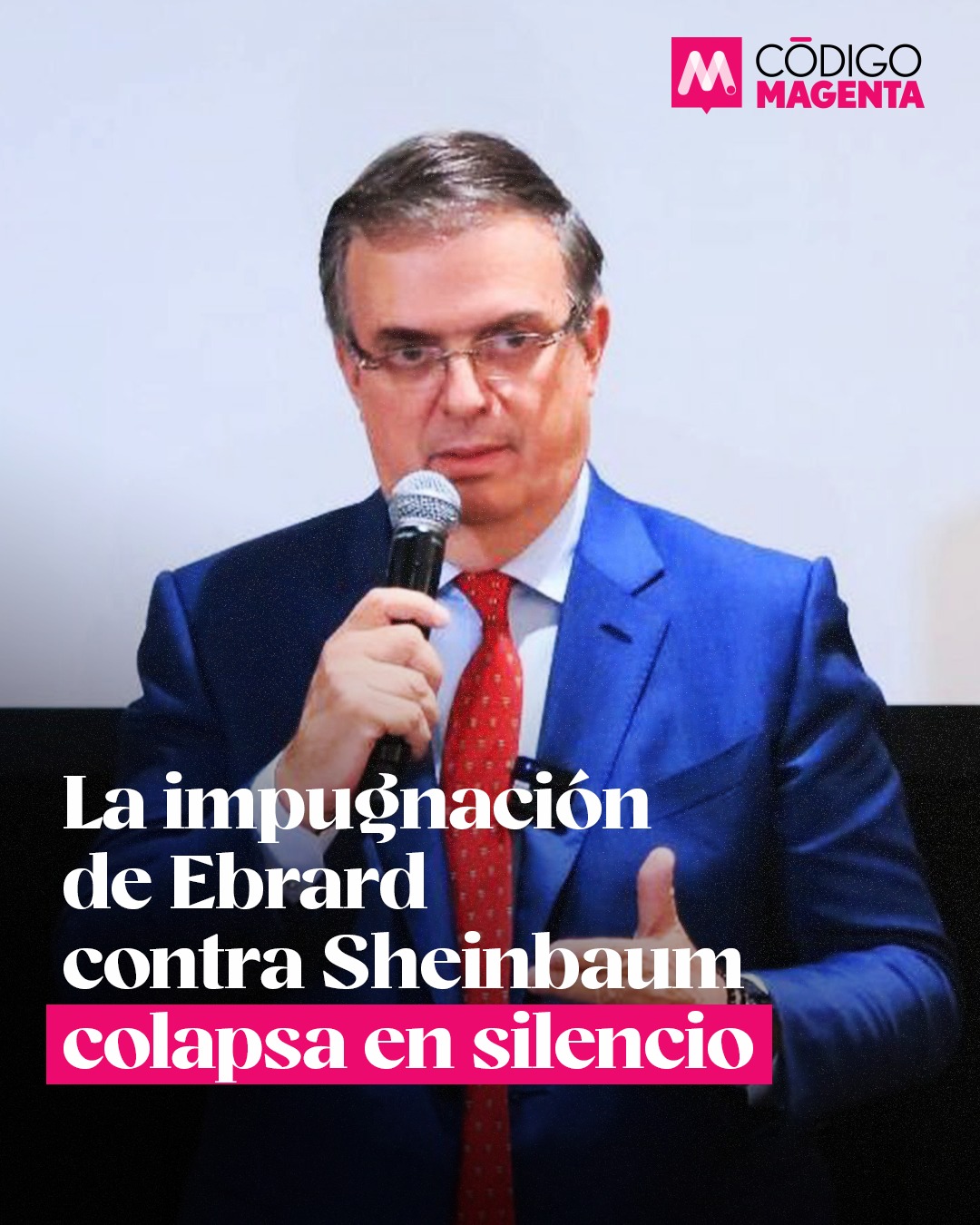 La Impugnaci N De Ebrard Contra Sheinbaum Colapsa En Silencio C Digo