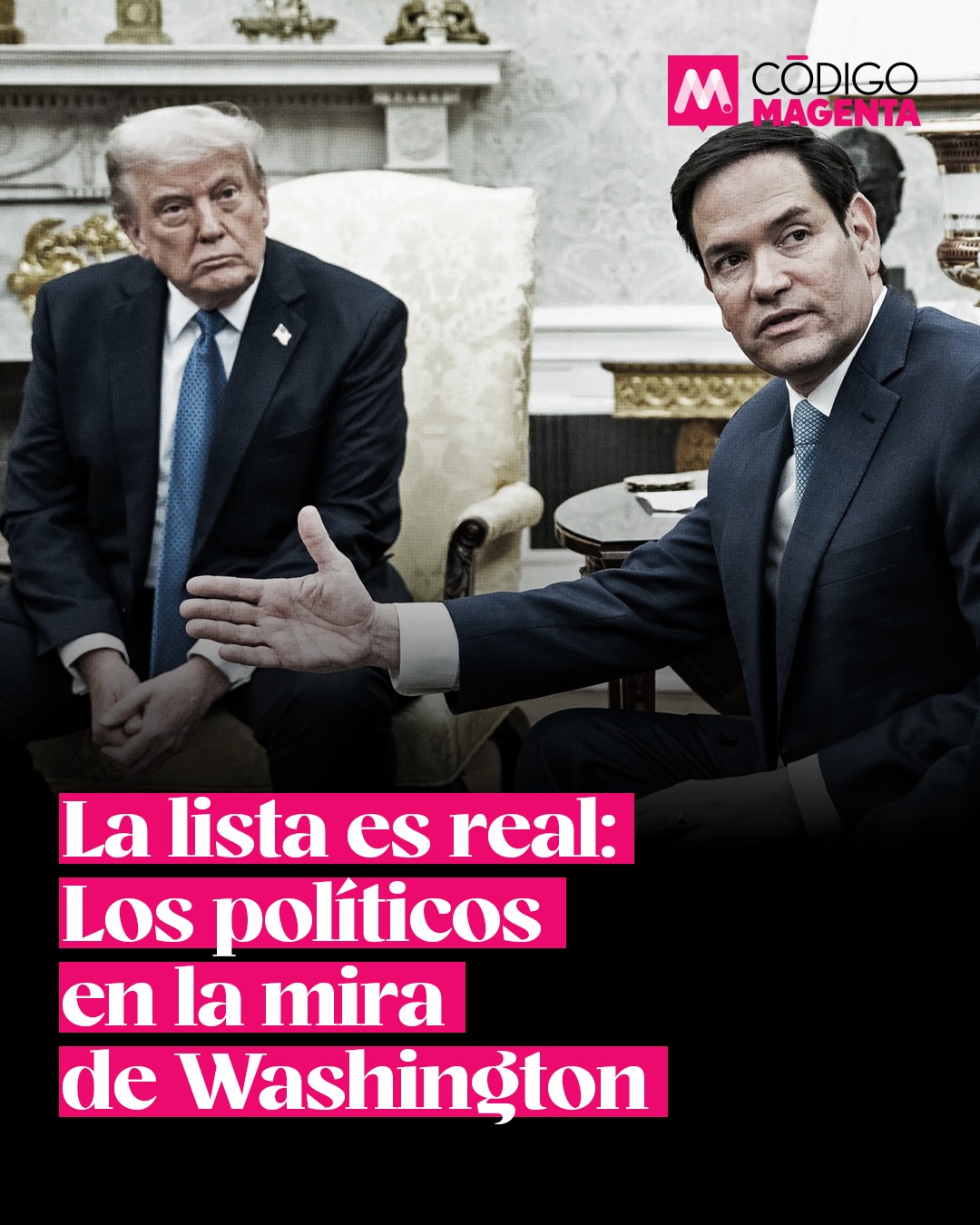 La lista es real: Los políticos en la mira de Washington - Código Magenta