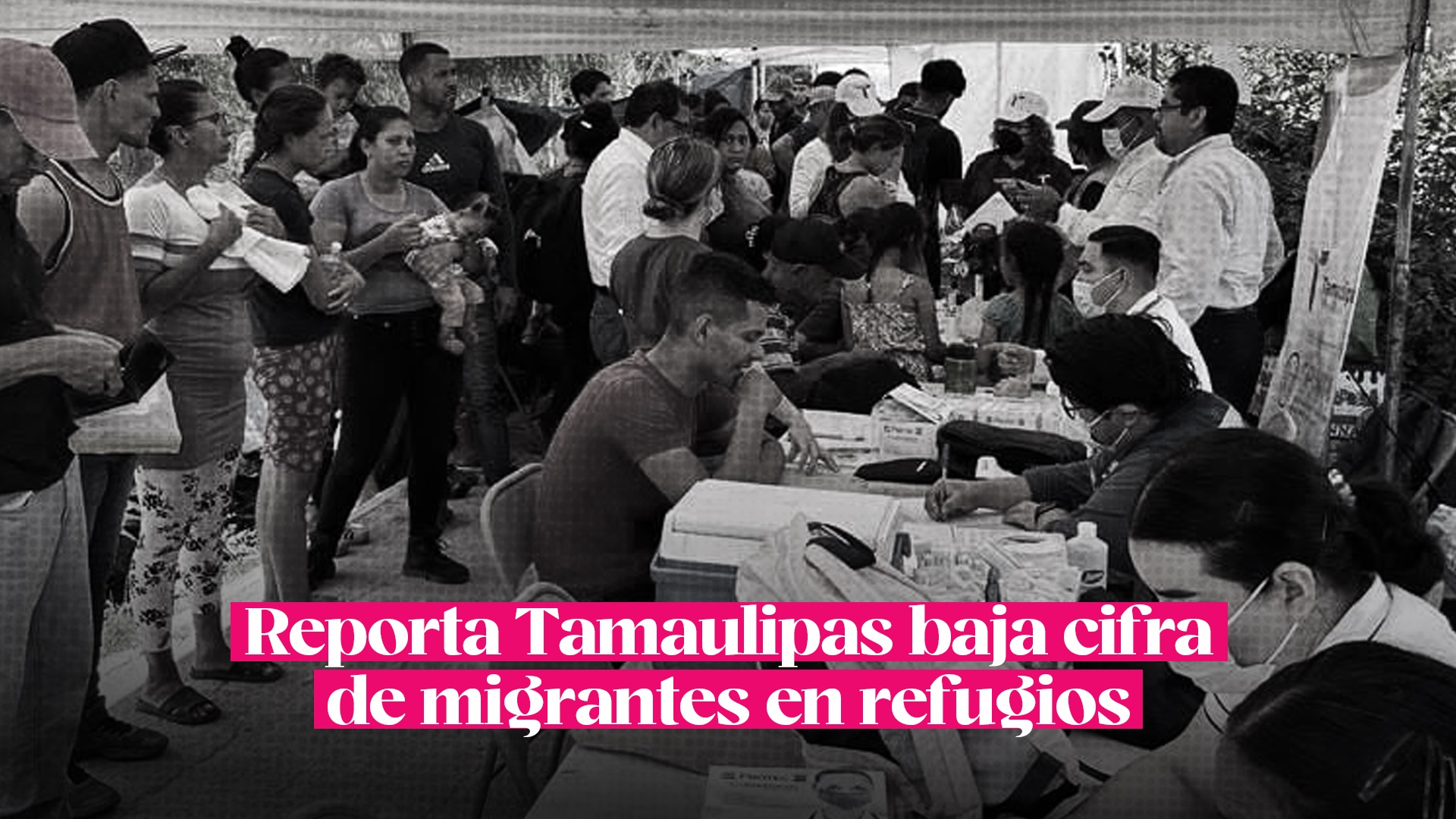 Reporta Tamaulipas baja cifra de migrantes en refugios - Código Magenta